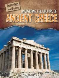 Uncovering the Culture of Ancient Greece (Archaeology and Ancient Cultures) （Library Binding）