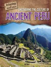 Uncovering the Culture of Ancient Peru (Archaeology and Ancient Cultures) （Library Binding）