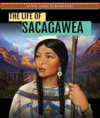 The Life of Sacagawea (Native American Biographies)