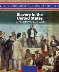 Slavery in the United States : The Abominable Trade (Spotlight on American History) （Library Binding）