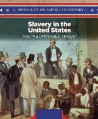 Slavery in the United States : The Abominable Trade (Spotlight on American History)