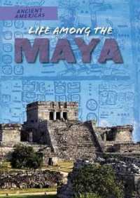 Life among the Maya (Ancient Americas)