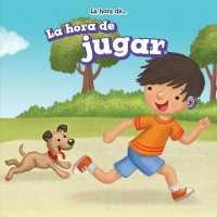 La Hora de Jugar (Playtime) (Es Hora de... (It's Time)) （Library Binding）