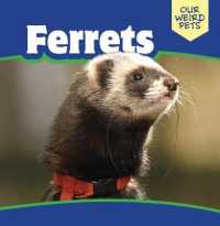 Ferrets (Our Weird Pets)