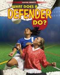 What Does a Defender Do? (Soccer Smarts) （Library Binding）