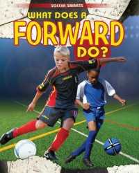 What Does a Forward Do? (Soccer Smarts) （Library Binding）