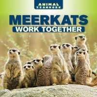 Meerkats Work Together (Animal Teamwork) （Library Binding）