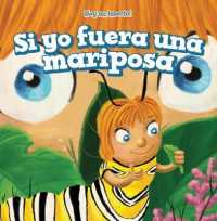 Si Yo Fuera Una Mariposa (If I Were a Butterfly) (¡soy Un Insecto! (I'm a Bug!)) （Library Binding）