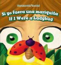 Si Yo Fuera Una Mariquita / If I Were a Ladybug (¡soy Un Insecto! / I'm a Bug!) （Library Binding）