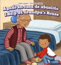 Ayudo En Casa de Abuelito / I Help at Grandpa's House (Cómo Ayudo / the Ways I Help) （Library Binding）
