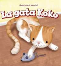 La Gata Koko (Koko the Cat) (¡aventuras de Mascotas! (Pet Tales!))