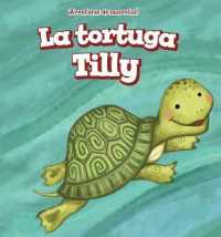 La Tortuga Tilly (Tilly the Turtle) (¡aventuras de Mascotas! (Pet Tales!))