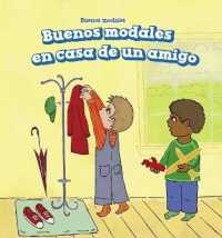 Buenos Modales En Casa de Un Amigo (Good Manners at a Friend's House) (Buenos Modales (Manners Matter))