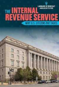 The Internal Revenue Service : Why U.S. Citizens Pay Taxes (Landmarks of Democracy: American Institutions)