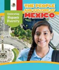The People and Culture of Mexico (Celebrating Hispanic Diversity) （Library Binding）