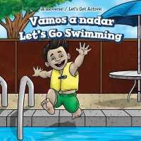 Vamos a Nadar / Let's Go Swimming (¡a Moverse! / Let's Get Active!) （Library Binding）