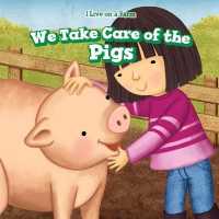 We Take Care of the Pigs (I Live on a Farm) （Library Binding）
