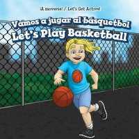 Vamos a Jugar Al Básquetbol / Let's Play Basketball (¡a Moverse! / Let's Get Active!) （Library Binding）