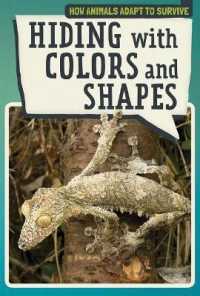 Hiding with Colors and Shapes (How Animals Adapt to Survive) （Library Binding）