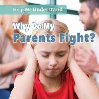 Why Do My Parents Fight? (Help Me Understand) （Library Binding）