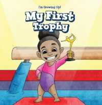 My First Trophy (I'm Growing Up!) （Library Binding）