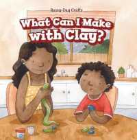 What Can I Make with Clay? (Rainy-day Crafts) （Library Binding）