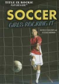 Soccer: Girls Rocking It (Title IX Rocks!) （Library Binding）
