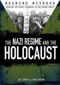 The Nazi Regime and the Holocaust (Bearing Witness: Genocide and Ethnic Cleansing) （Library Binding）