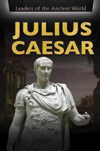 Julius Caesar (Leaders of the Ancient World) （Library Binding）