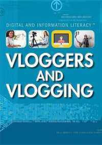 Vloggers and Vlogging (Digital and Information Literacy) （Library Binding）