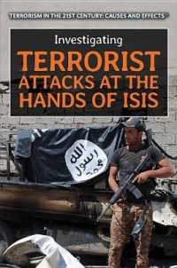 Investigating Terrorist Attacks at the Hands of Isis (Terrorism in the 21st Century: Causes and Effects) （Library Binding）