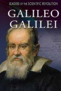 Galileo Galilei (Leaders of the Scientific Revolution) （Library Binding）