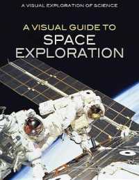 A Visual Guide to Space Exploration (Visual Exploration of Science) （Library Binding）