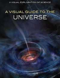 A Visual Guide to the Universe (Visual Exploration of Science) （Library Binding）