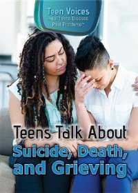 Teens Talk about Suicide, Death, and Grieving (Teen Voices: Real Teens Discuss Real Problems) （Library Binding）