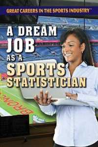 A Dream Job as a Sports Statistician (Great Careers in the Sports Industry)