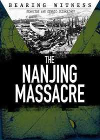 The Nanjing Massacre (Bearing Witness: Genocide and Ethnic Cleansing)