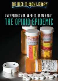 Everything You Need to Know about the Opioid Epidemic (Need to Know Library)