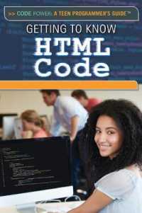 Getting to Know HTML Code (Code Power: a Teen Programmer's Guide) （Library Binding）