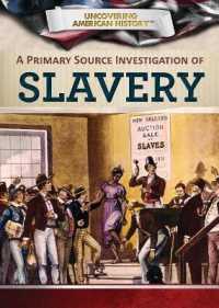 A Primary Source Investigation of Slavery (Uncovering American History) （Library Binding）