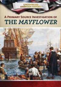 A Primary Source Investigation of the Mayflower (Uncovering American History)