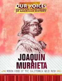 Joaquín Murrieta : Robin Hood of the California Gold Rush (Our Voices: Spanish and Latino Figures of American History)