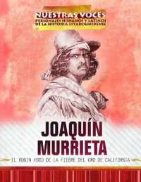 Joaquín Murrieta : El Robin Hood de la Fiebre del Oro de California (Joaquin Murrieta: Robin Hood of the California Gold Rush) (Nuestras Voces: Personajes Hispanos y Latinos de la Historia)