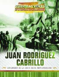 Juan Rodríguez Cabrillo : Explorador de la Costa Oeste Norteamericana (Explorer of the American West Coast) (Nuestras Voces: Personajes Hispanos y Latinos de la Historia)