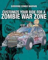 Customize Your Ride for a Zombie War Zone (Surviving Zombie Warfare) （Library Binding）