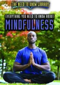 Everything You Need to Know about Mindfulness (Need to Know Library) （Library Binding）