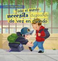 Todo El Mundo Necesita Ayuda de Vez En Cuando (Everybody Needs Help Sometimes) (Listos Para Aprender (Ready to Learn)) （Library Binding）