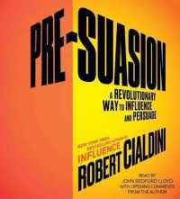 Pre-Suasion (8-Volume Set) : A Revolutionary Way to Influence and Persuade （Unabridged）
