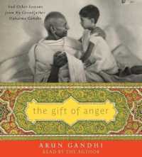 The Gift of Anger (6-Volume Set) : And Other Lessons from My Grandfather Mahatma Gandhi （Unabridged）