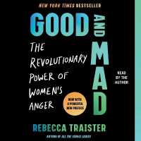 Good and Mad : The Revolutionary Power of Women's Anger
